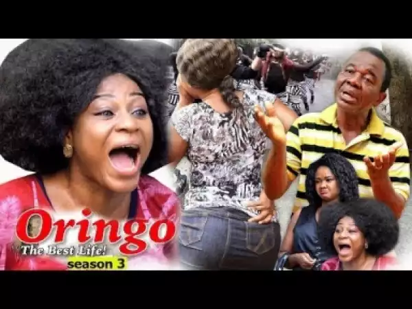 Video: Oringo (The Best Life ) Season 3 - Latest Nigerian Nollywoood Movies 2018